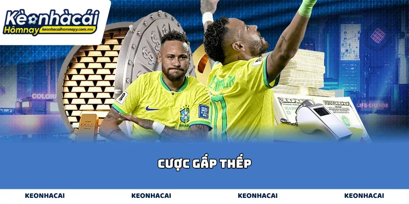 Cược gấp thếp