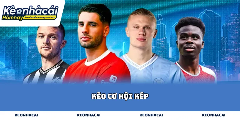 Kèo cơ hội kép